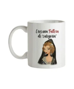 Taza Eres Una Fallera De Categoria