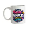 Taza I Need More Space