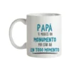 Taza Papá Te Mereces Un Monumento