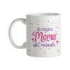 Taza La Mejor Mamá Del Mundo