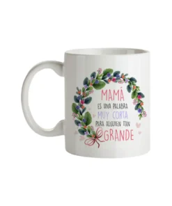 Taza Mamá Es Una Palabra Muy Corta