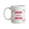 Taza Mamá Eres La Mejor