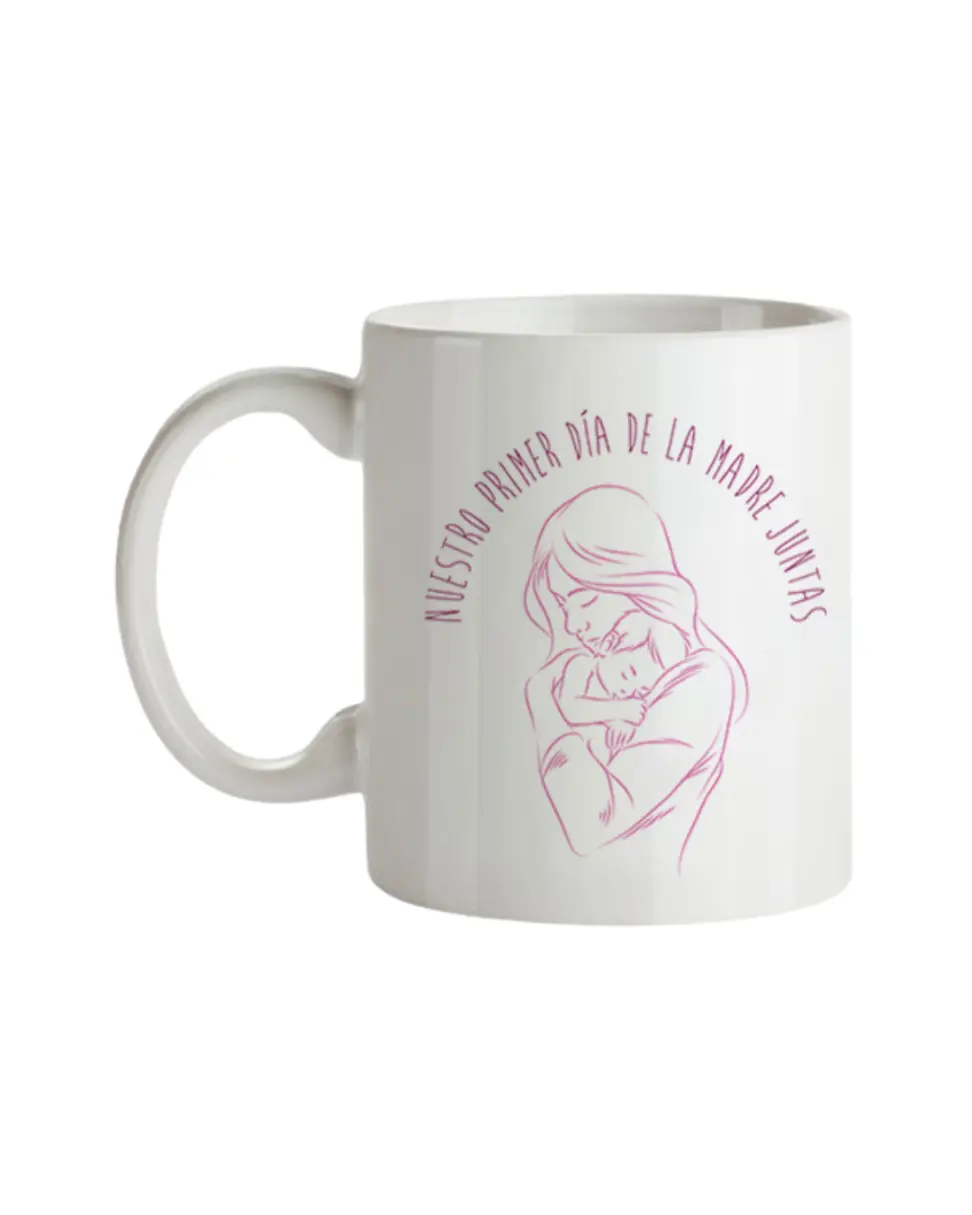 Taza Nuestro Primer Día De La Madre Juntas