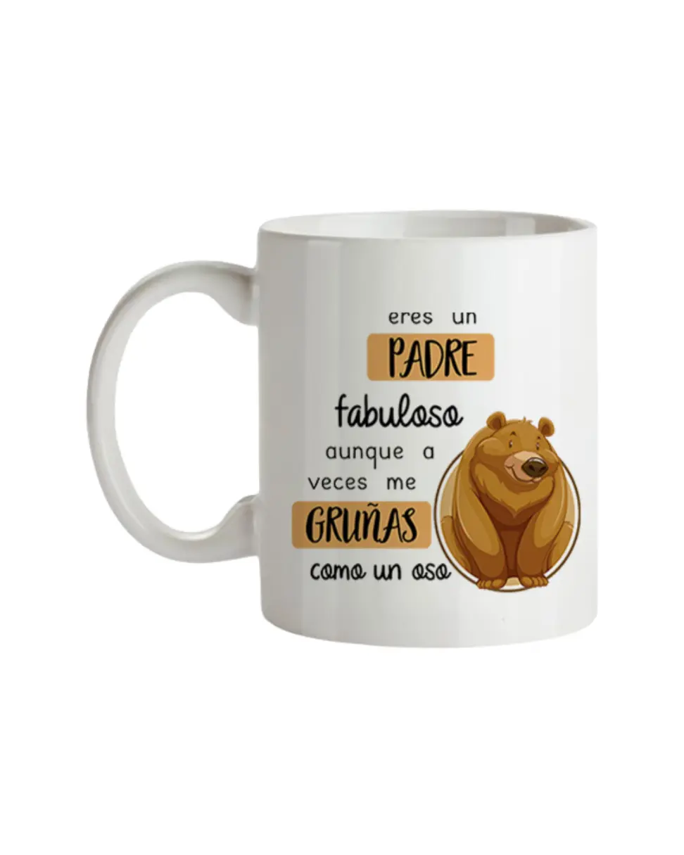 Taza Eres Un Padre Fabuloso Aunque A Veces Gruñas Como Un Oso