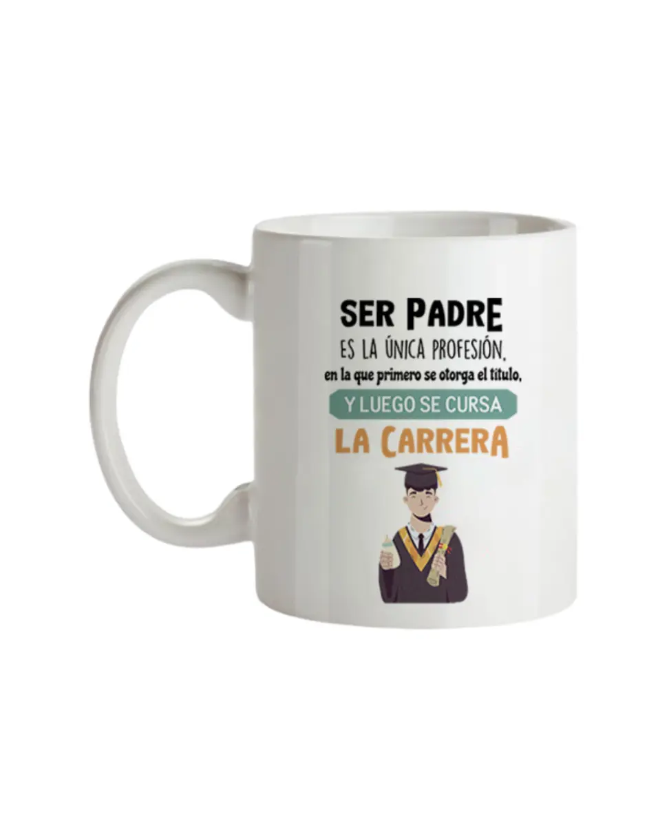 Taza Ser Padre Es La Única Profesión