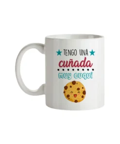 Taza Tengo Una Cuñada Muy Cuqui