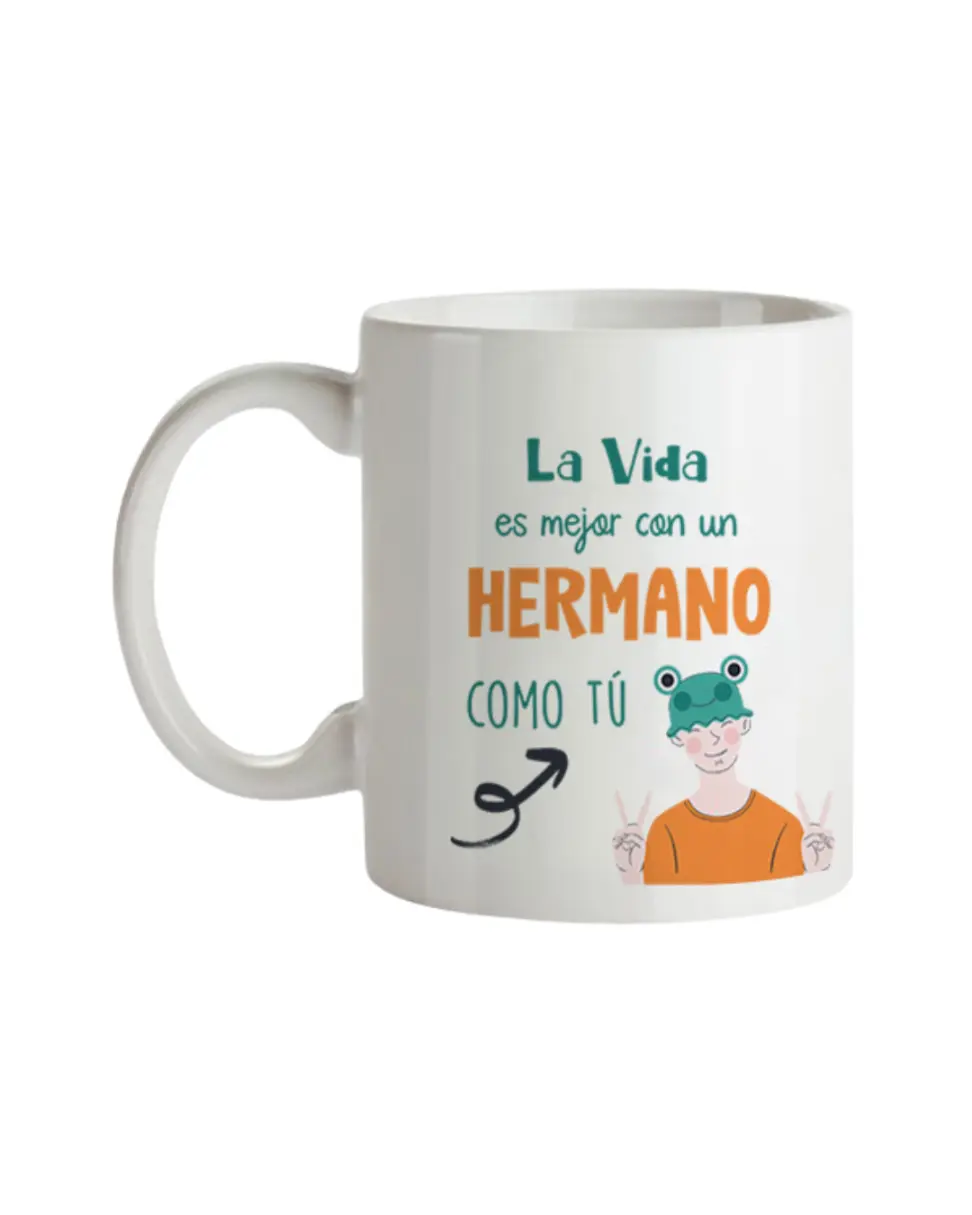 Taza La Vida Es Mejor Con Un Hermano