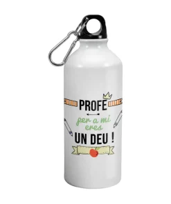 Botella Profe Per A Mi Eres Un Deu