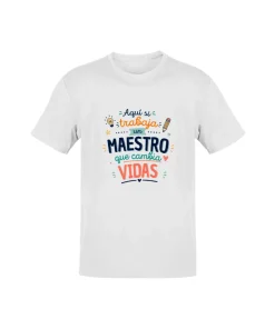 Camiseta Aquí Si Trabaja Un Maestro Que Cambia Vidas