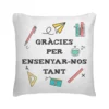 Cojín Profe Gràcies Per Ensenyar-nos