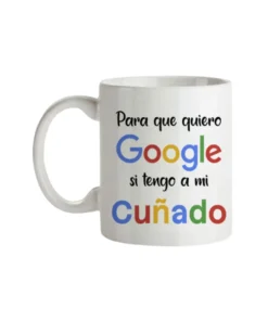 Taza Para Que Quiero Google