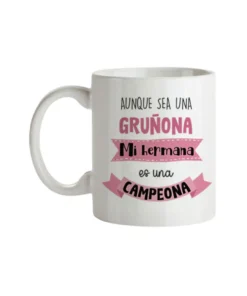 Taza Aunque Sea Una Gruñona