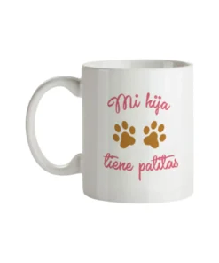 Taza Mi Hija Tiene Patitas