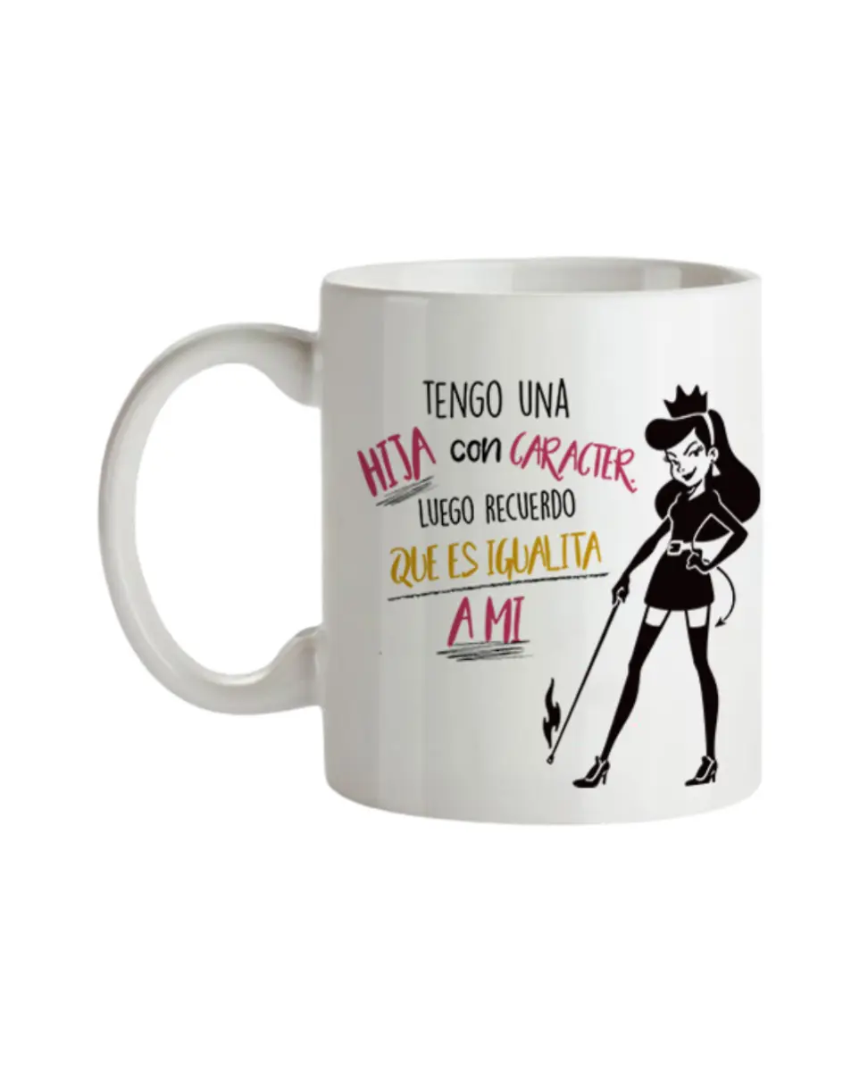 Taza Tengo Una Hija Con Carácter