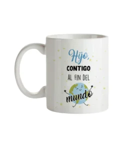 Taza Hijo Contigo Al Fin Del Mundo