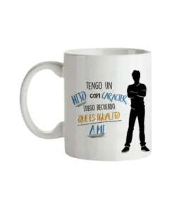 Taza Tengo Un Hijo Con Carácter