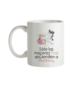 Taza Sólo Las Mejores Tías Ascienden A Madrina