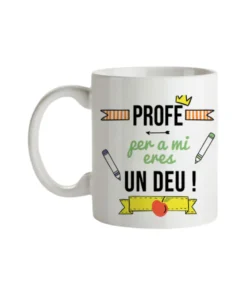 Taza Profe Per A Mi Eres Un Deu