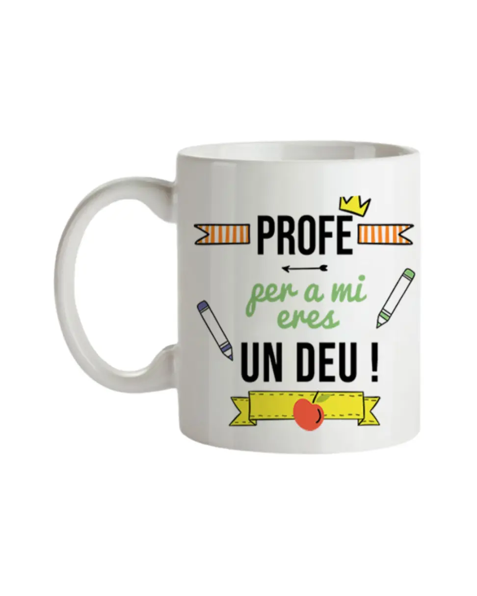 Taza Profe Per A Mi Eres Un Deu