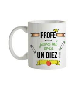 Taza Profe Para Mi Eres Un Diez