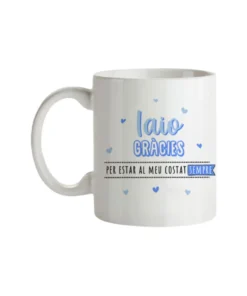Taza Iaio Gràcies Per Estar Al Meu Costat Sempre