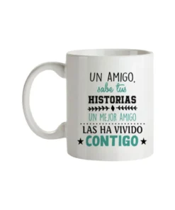 Taza Un Amigo Sabe Tus Historias