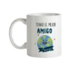 Taza Tengo El Mejor Amigo Del Mundo