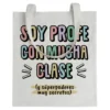 Tote bag Profe Soy Profe Con Mucha Clase