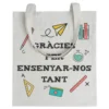 Tote bag Profe Gràcies Per Ensenyar-nos Tant