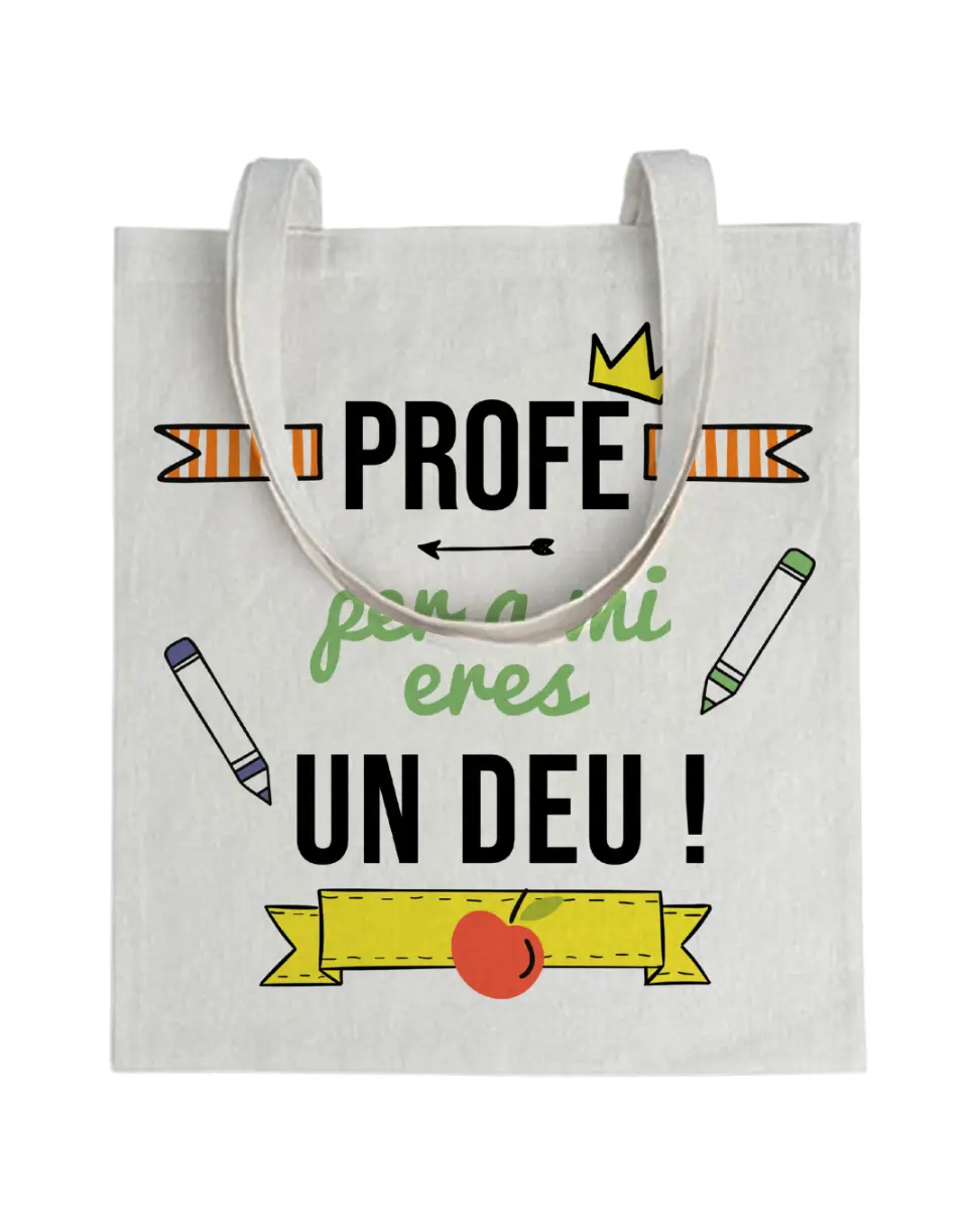 Tote bag Profe Per a Mi Eres Un Deu