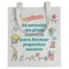 Tote bag Profe Se Necesita Un Gran Corazón