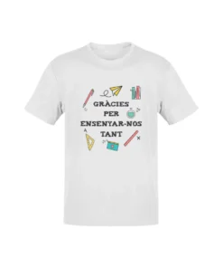Camiseta Gràcies Per Ensenyar-nos Tant