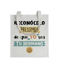 Tote bag Reconócelo, Presumes De Que Yo Sea Tu Hermano