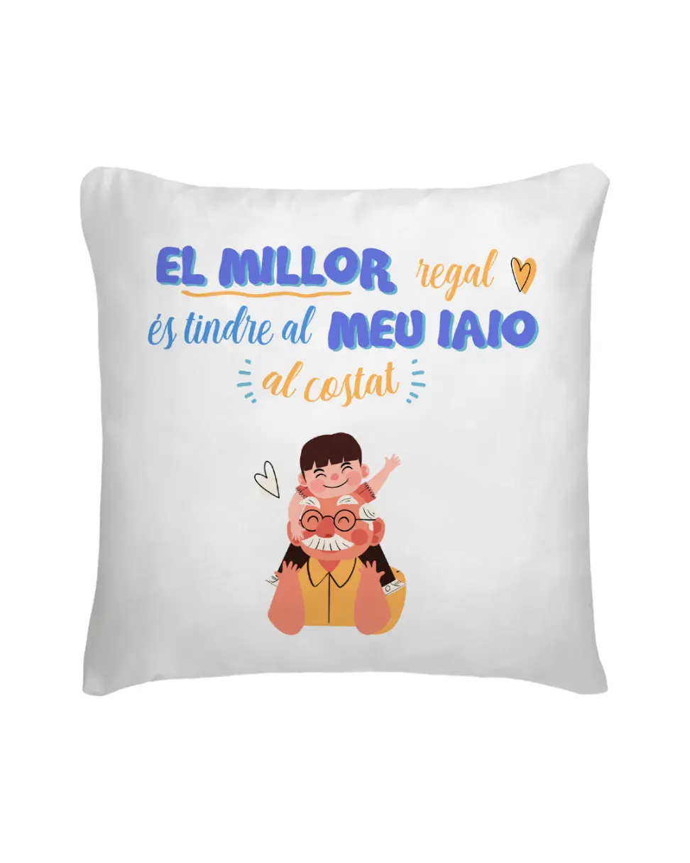 Cojín El Millor Regal És Tindre Al Meu Iaio