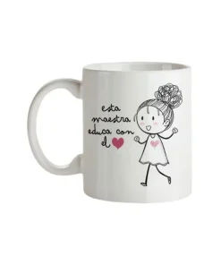 Taza Esta Maestra Educa Con El Corazón
