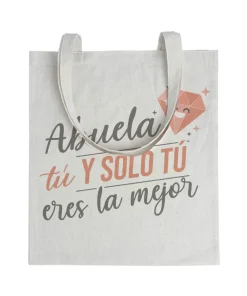 Tote bag Abuela Tú Y Solo Tú Eres La Mejor