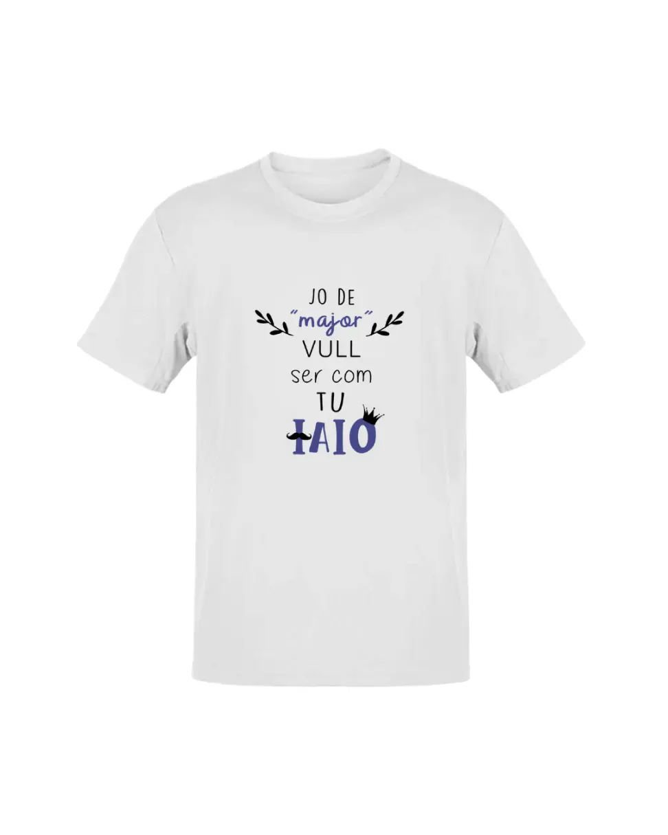 Camiseta Jo De Major Vull Ser Com Tu Iaio