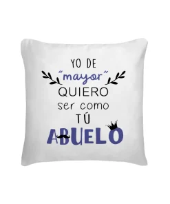 Cojín Yo De Mayor Quiero Ser Como Tú