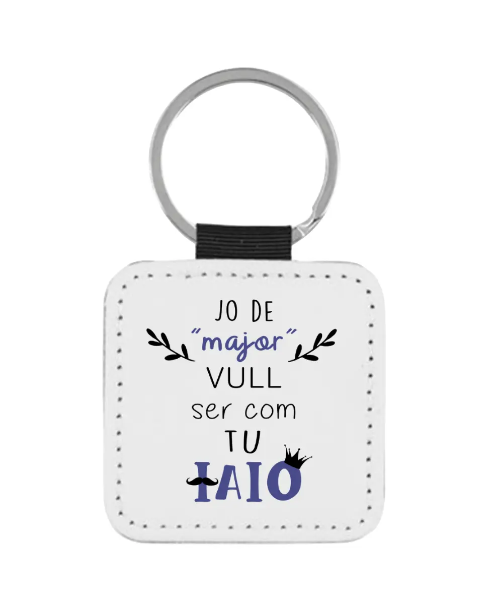 Llavero Jo De Major Vull Ser Com Tu Iaio