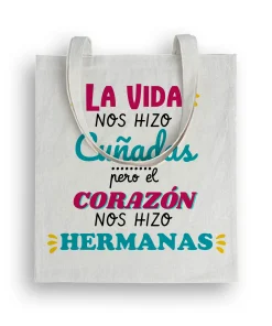 Tote bag La Vida Nos Hizo Cuñadas