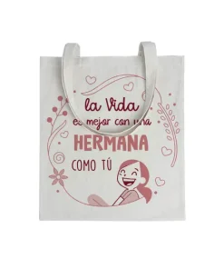Tote bag La Vida Es mejor Con Una Hermana Como Tú