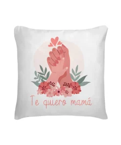 Cojín Te Quiero Mamá