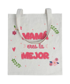 Tote bag Mamá Eres La Mejor