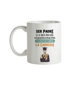 Taza Ser Padre Es La Única Profesión