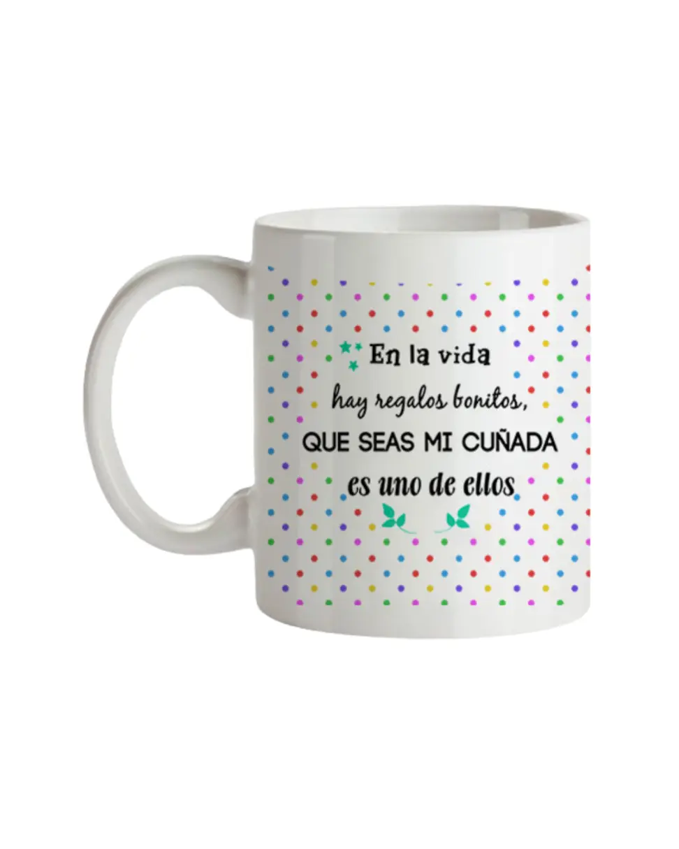Taza En La Vida Hay Regalos Bonitos