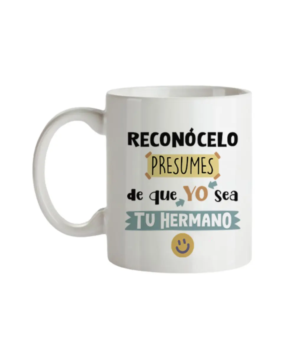 Taza Reconócelo Presumes De Que Yo Sea Tu Hermano