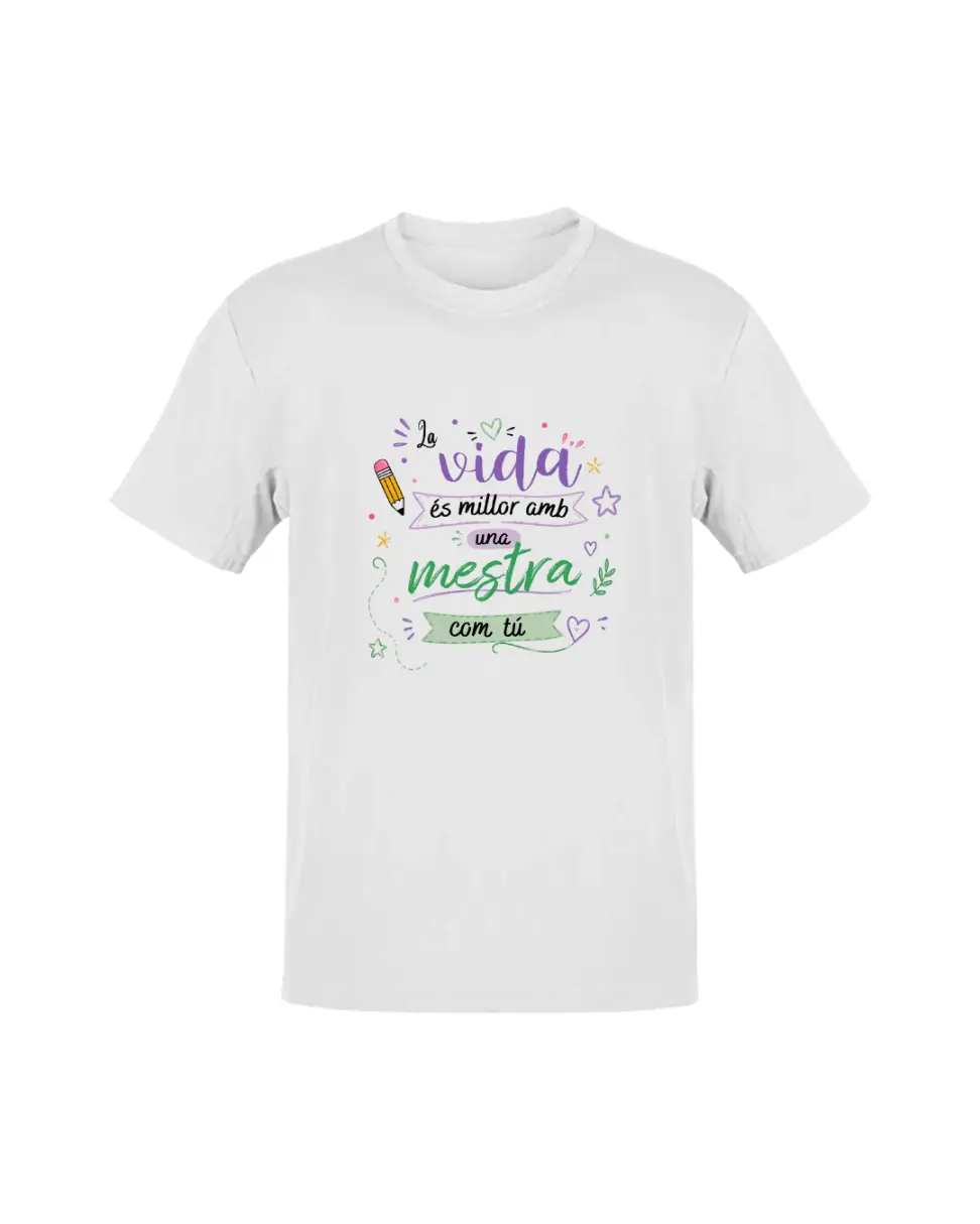 Camiseta La Vida Es Millor Amb Una Mestra