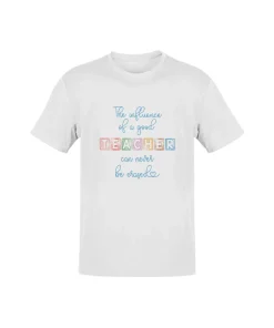 Camiseta The Influence Of A Good Teacher Can Never Be Erased