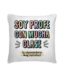 Cojín Profe Soy Profe Con Mucha Clase