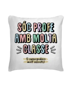 Cojín Profe Sóc Profe Amb Molta Classe